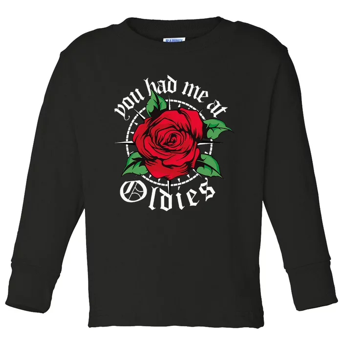 You Had Me At Oldies Red Roses Oldies Toddler Long Sleeve Shirt