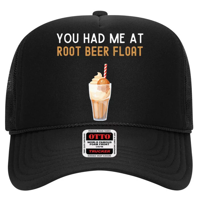 You Had Me At Root Beer Float Funny Root Beer Float High Crown Mesh Trucker Hat