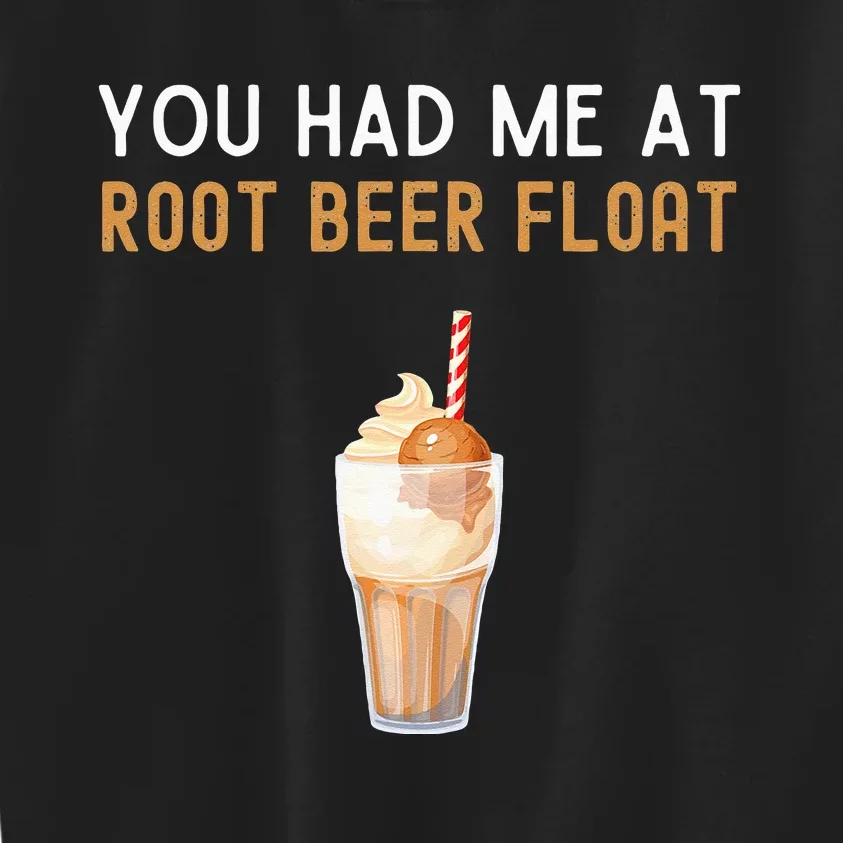 You Had Me At Root Beer Float Funny Root Beer Float Kids Sweatshirt