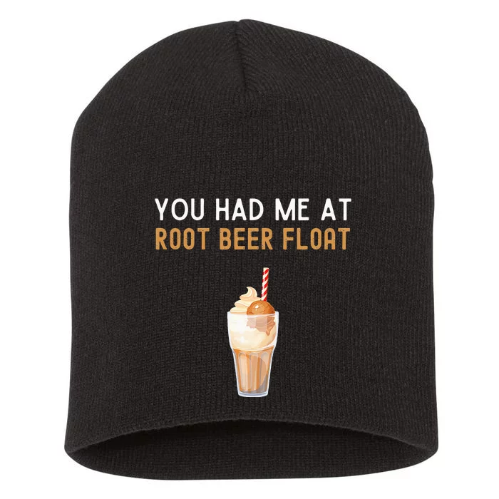 You Had Me At Root Beer Float Funny Root Beer Float Short Acrylic Beanie