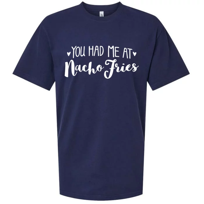 You Had Me At Nacho Fries Gift French Fry Lover Taco Valentines Great Gift Sueded Cloud Jersey T-Shirt