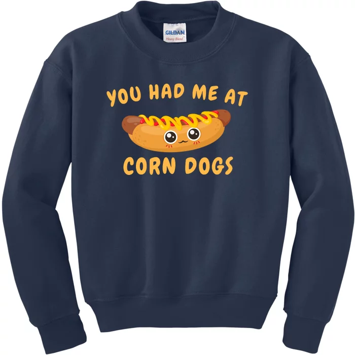 You Had Me At Corn Dogs Kids Sweatshirt