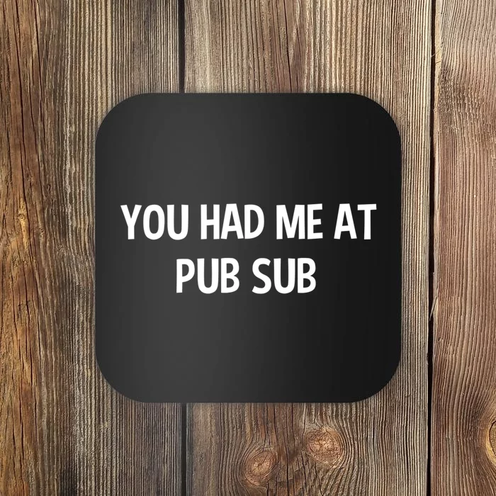 You Had Me At Pub Sub Deli Sub Lover Sandwich Coaster