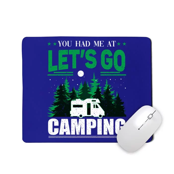 You Had Me At Let's Go Camping Motorhome Campervan Cute Gift Mousepad