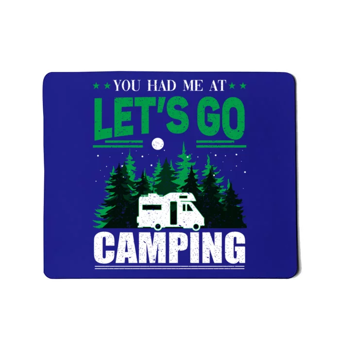 You Had Me At Let's Go Camping Motorhome Campervan Cute Gift Mousepad