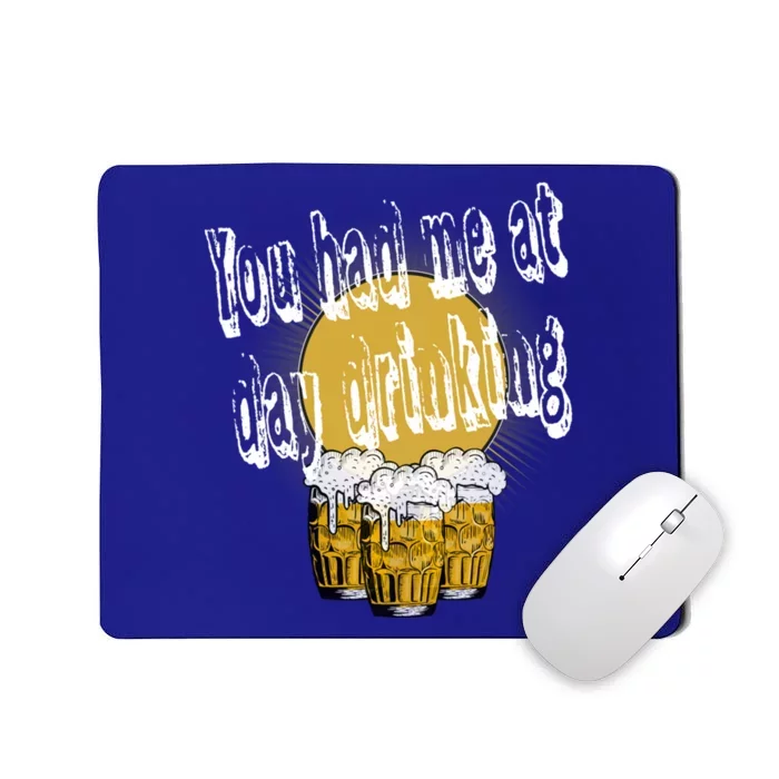 You Had Me At Day Ing Gift Mousepad