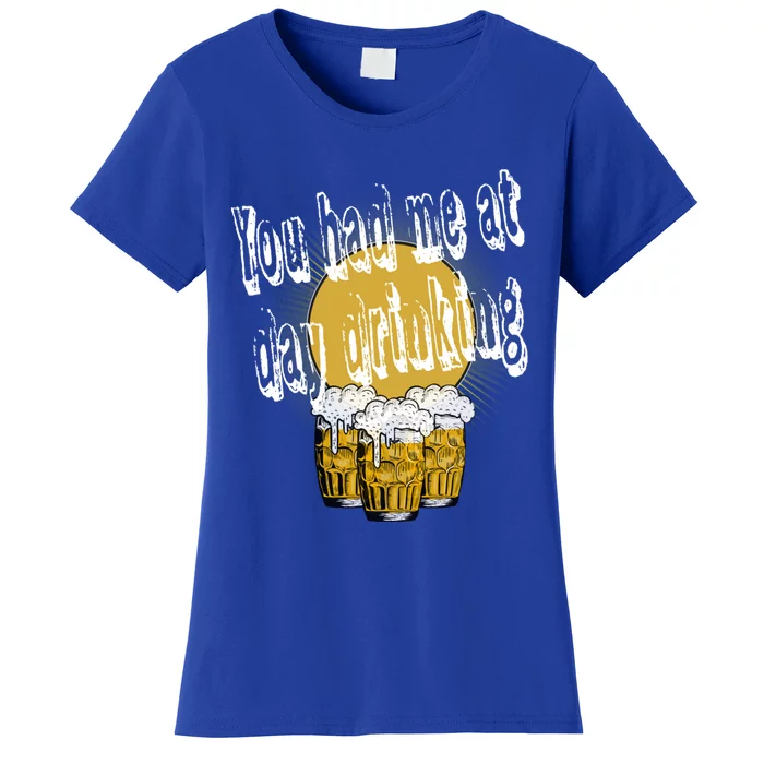 You Had Me At Day Ing Gift Women's T-Shirt