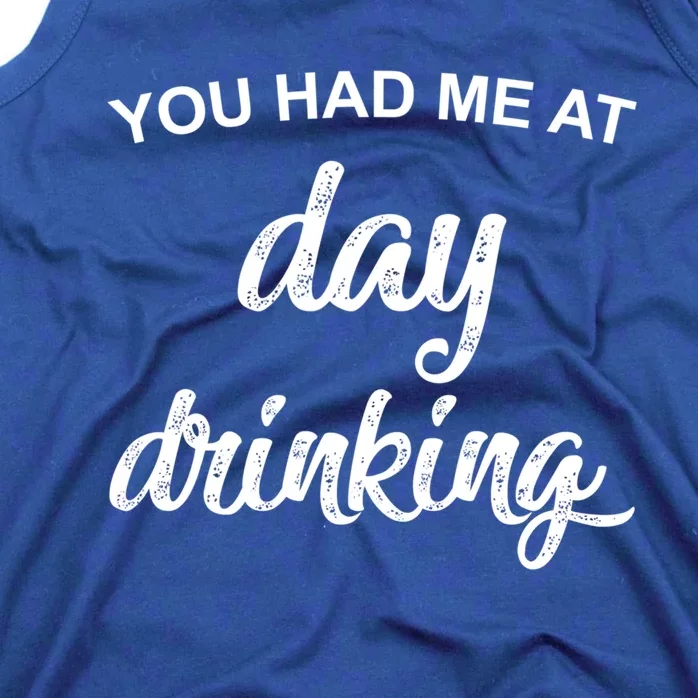 You Had Me At Day Ing Cool Gift Tank Top