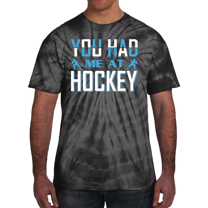 You Had Me At Hockey Tie-Dye T-Shirt