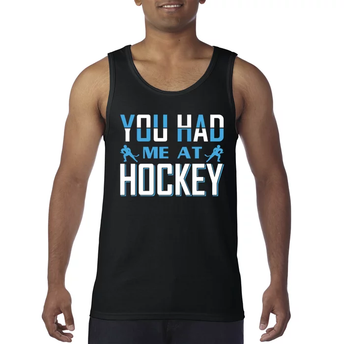 You Had Me At Hockey Tank Top