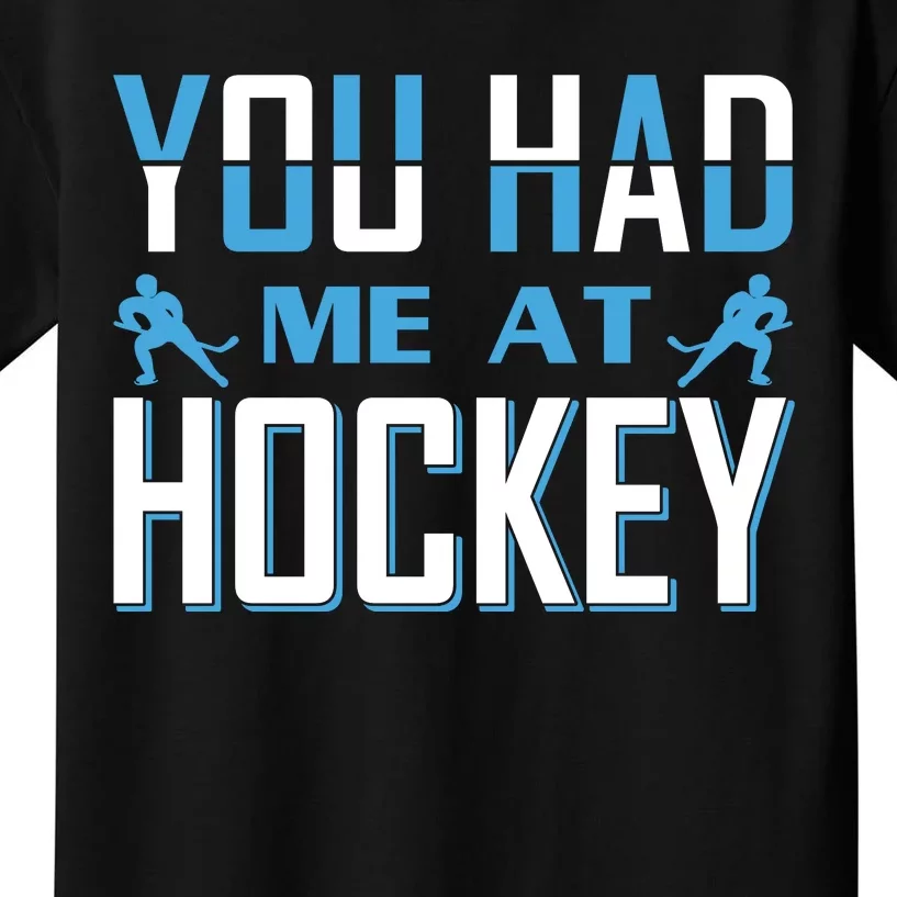 You Had Me At Hockey Kids T-Shirt