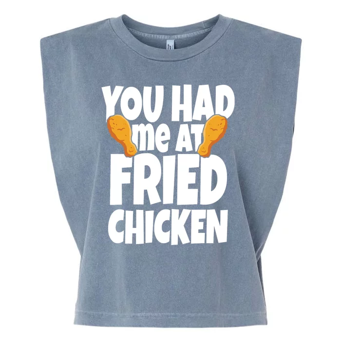 You Had Me At Fried Chicken Food Lover Garment-Dyed Women's Muscle Tee