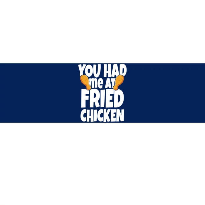 You Had Me At Fried Chicken Food Lover Bumper Sticker