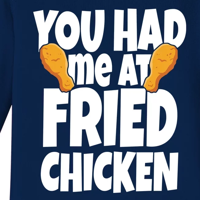 You Had Me At Fried Chicken Food Lover Baby Long Sleeve Bodysuit