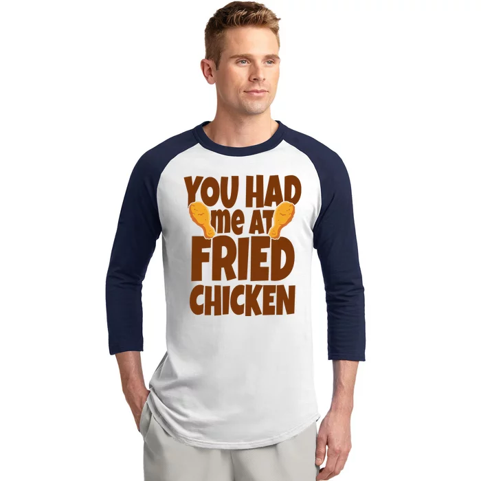 You Had Me At Fried Chicken Food Lover Baseball Sleeve Shirt