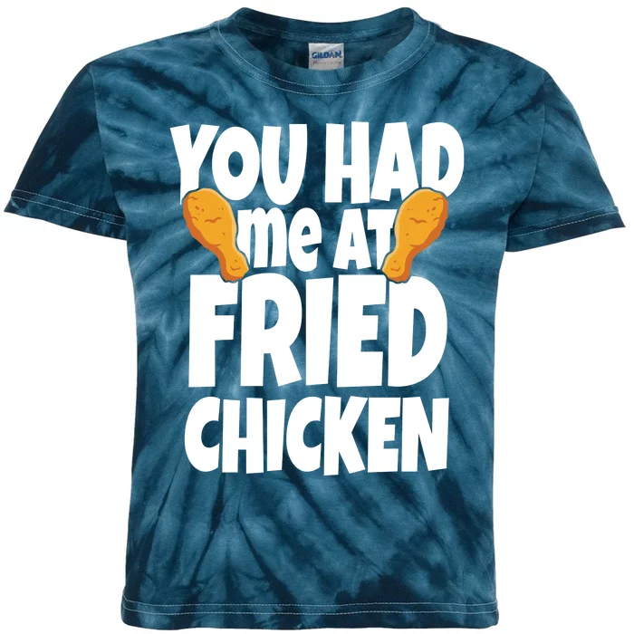 You Had Me At Fried Chicken Food Lover Kids Tie-Dye T-Shirt