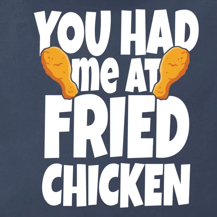 You Had Me At Fried Chicken Food Lover Zip Tote Bag