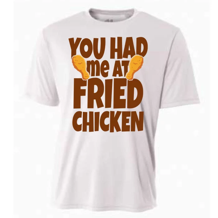 You Had Me At Fried Chicken Food Lover Cooling Performance Crew T-Shirt