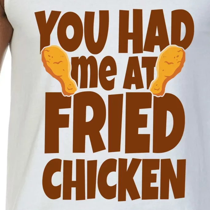 You Had Me At Fried Chicken Food Lover Comfort Colors® Tank Top