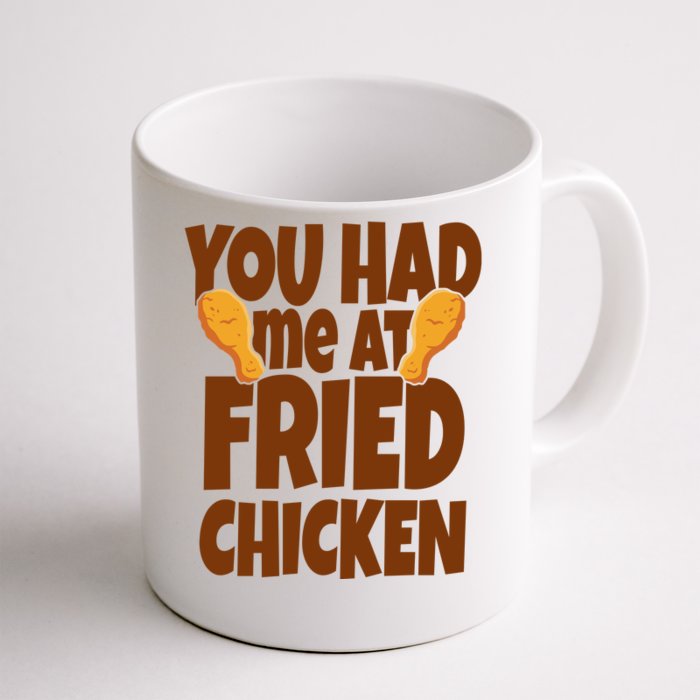 You Had Me At Fried Chicken Food Lover Front & Back Coffee Mug