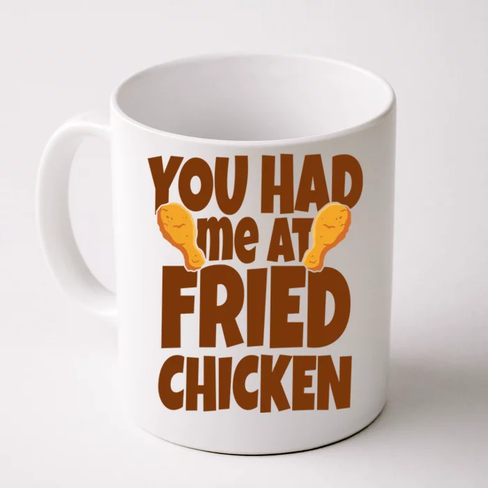 You Had Me At Fried Chicken Food Lover Front & Back Coffee Mug