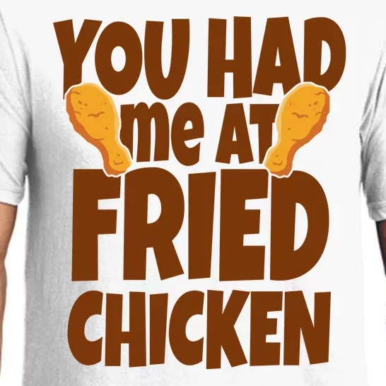 You Had Me At Fried Chicken Food Lover Pajama Set