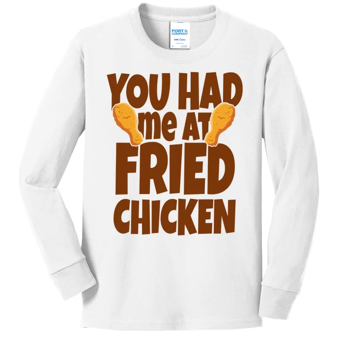 You Had Me At Fried Chicken Food Lover Kids Long Sleeve Shirt