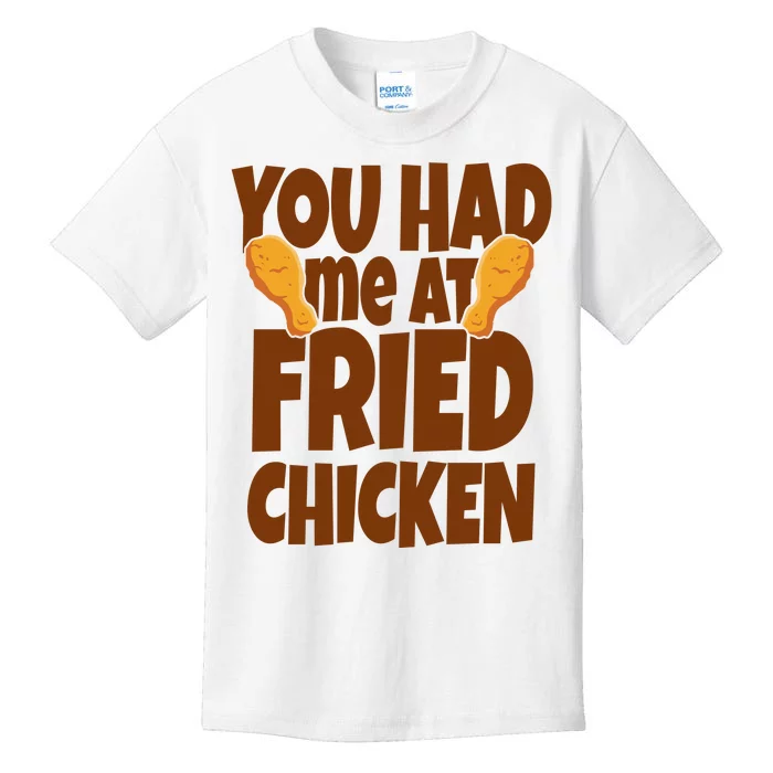 You Had Me At Fried Chicken Food Lover Kids T-Shirt