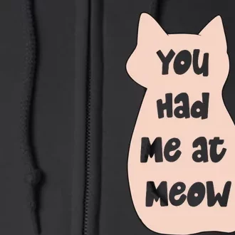 You Had Me At Meow Full Zip Hoodie