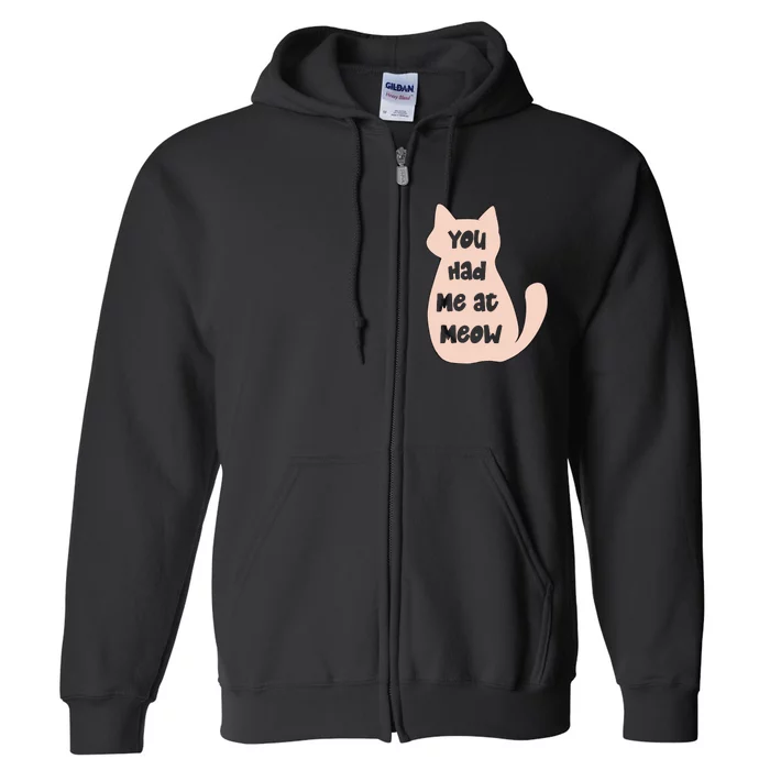 You Had Me At Meow Full Zip Hoodie