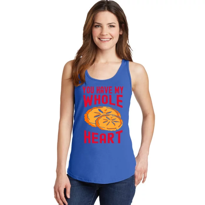 You Have My Whole Heart Funny Dessert Saying Gift Ladies Essential Tank