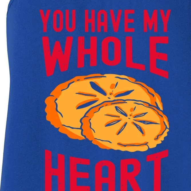 You Have My Whole Heart Funny Dessert Saying Gift Women's Racerback Tank