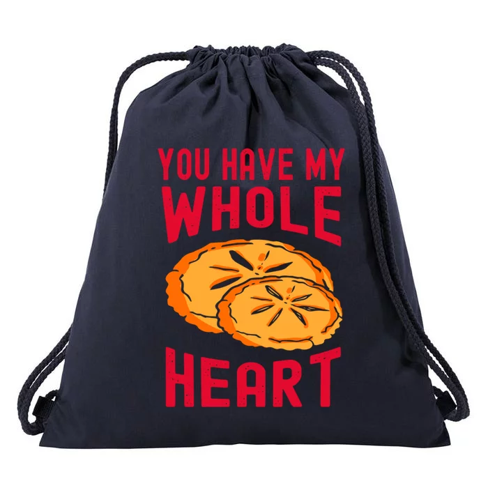 You Have My Whole Heart Funny Dessert Saying Gift Drawstring Bag