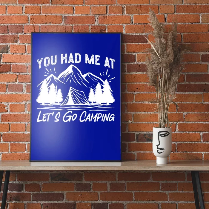 You Had Me At Let's Go Camping Tent Gift Poster