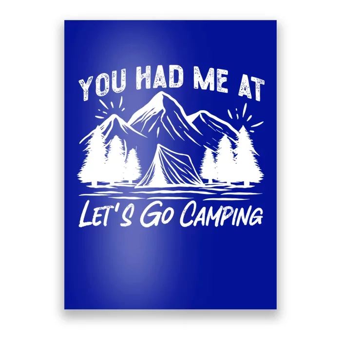 You Had Me At Let's Go Camping Tent Gift Poster