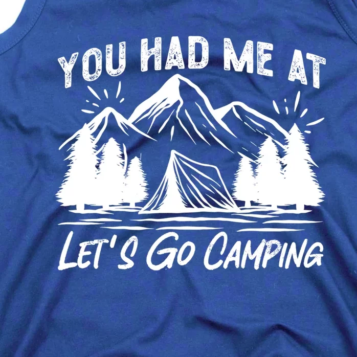 You Had Me At Let's Go Camping Tent Gift Tank Top