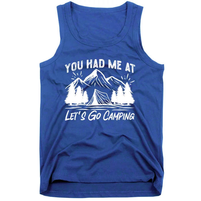 You Had Me At Let's Go Camping Tent Gift Tank Top