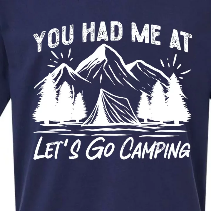 You Had Me At Let's Go Camping Tent Gift Sueded Cloud Jersey T-Shirt