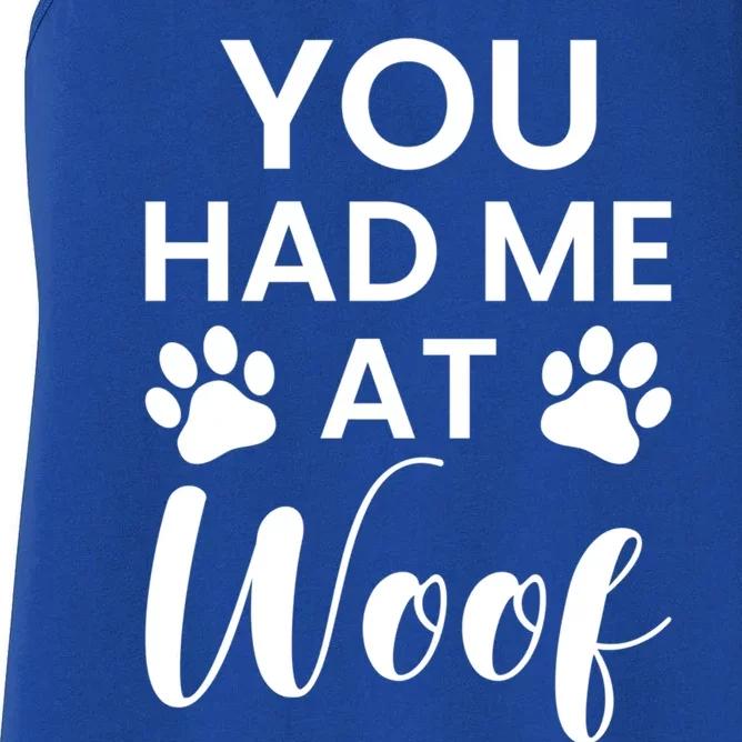 You Had Me At Woof Meaningful Gift Women's Racerback Tank