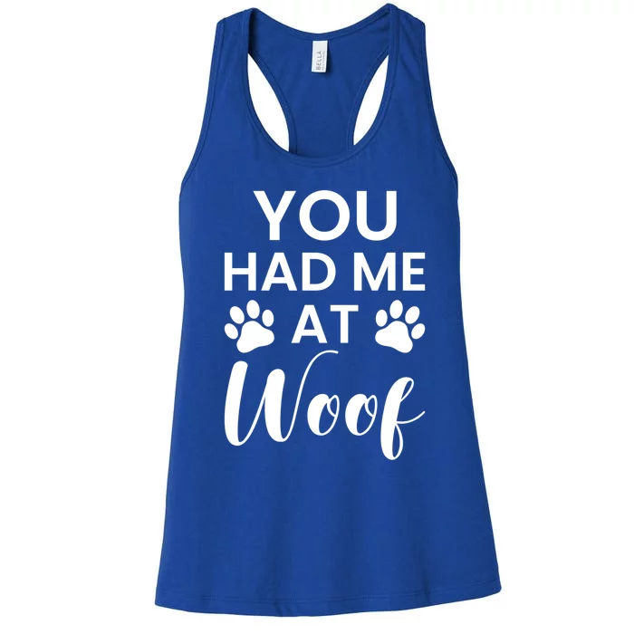 You Had Me At Woof Meaningful Gift Women's Racerback Tank