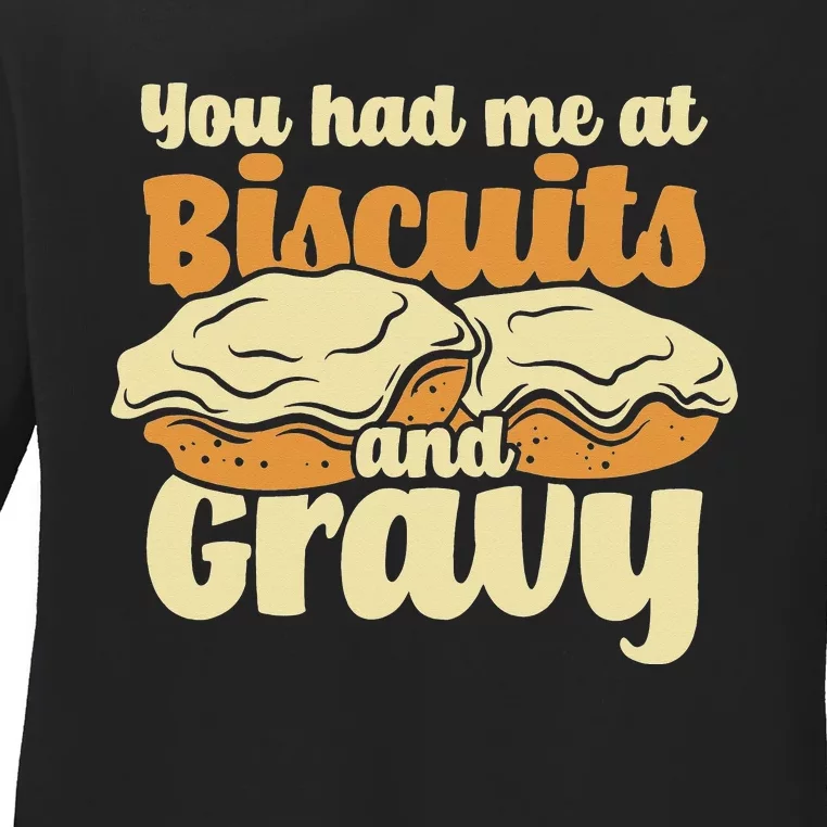 You Had Me At Biscuits & Gravy Breakfast Country Food Ladies Long Sleeve Shirt