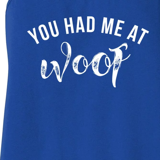 You Had Me At Woof Gift Women's Racerback Tank