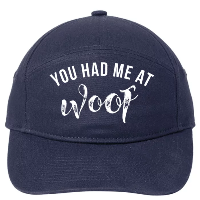 You Had Me At Woof Gift 7-Panel Snapback Hat