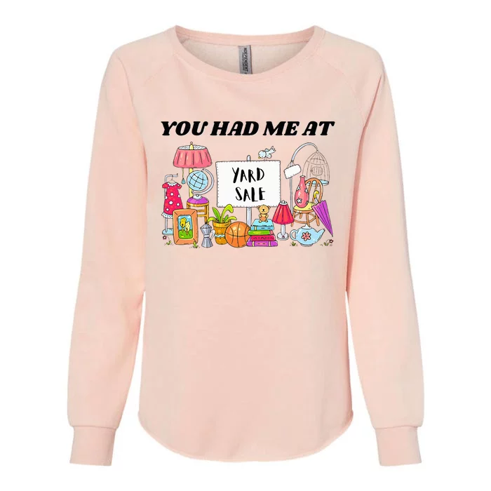 You Had Me At Yard Sale Womens California Wash Sweatshirt