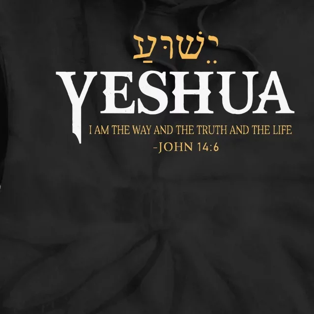 Yeshua Hebrew Name Jesus The Way Truth Life Christian Bible Tie Dye Hoodie