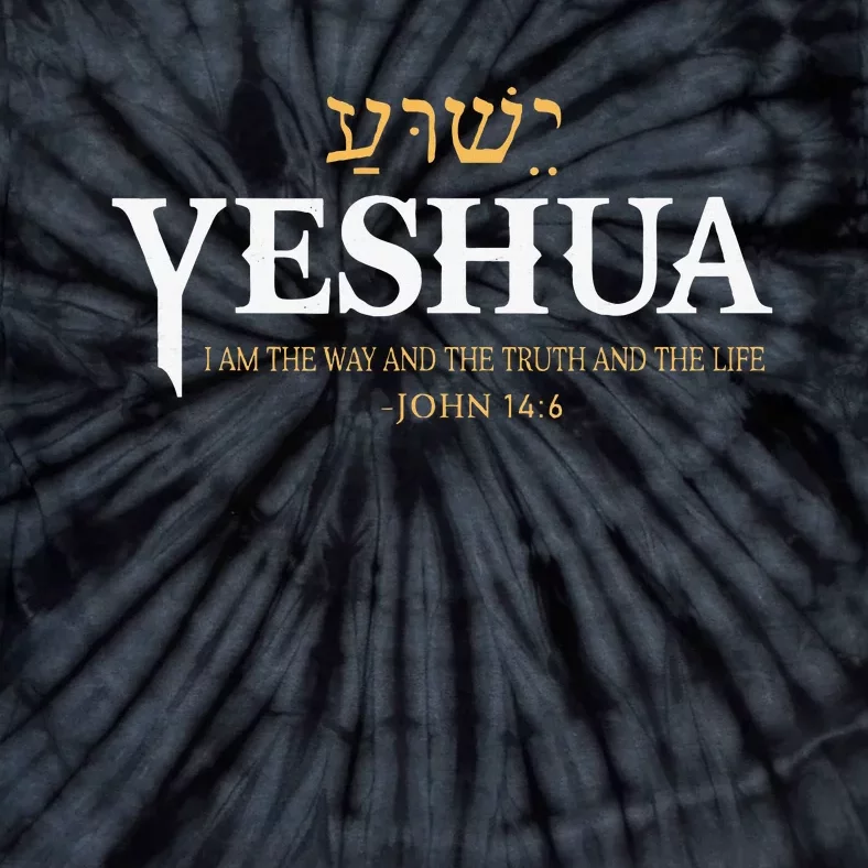 Yeshua Hebrew Name Jesus The Way Truth Life Christian Bible Tie-Dye T-Shirt