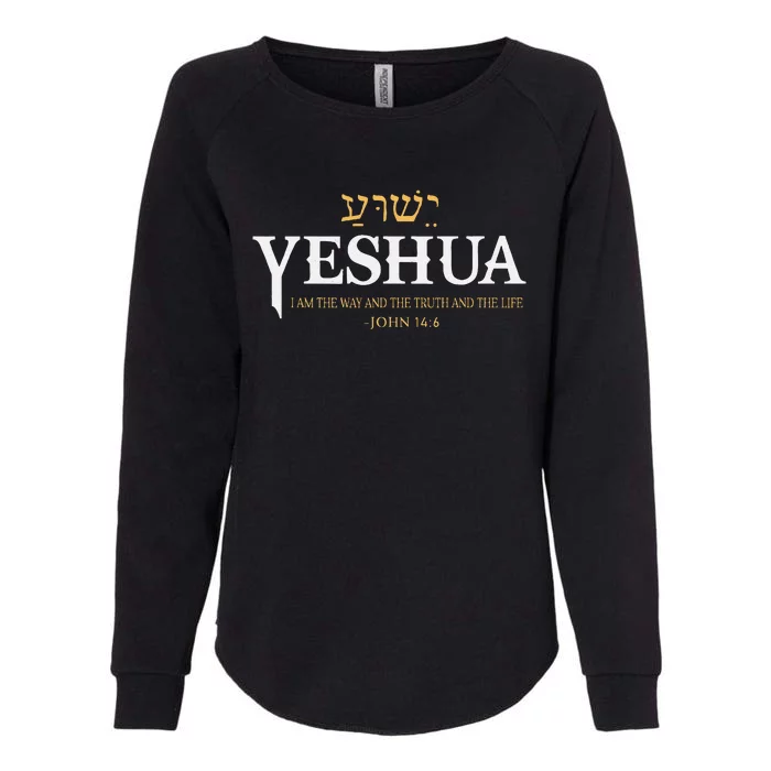 Yeshua Hebrew Name Jesus The Way Truth Life Christian Bible Womens California Wash Sweatshirt