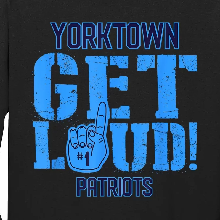 Yorktown High School Get Loud Patriots Tall Long Sleeve T-Shirt