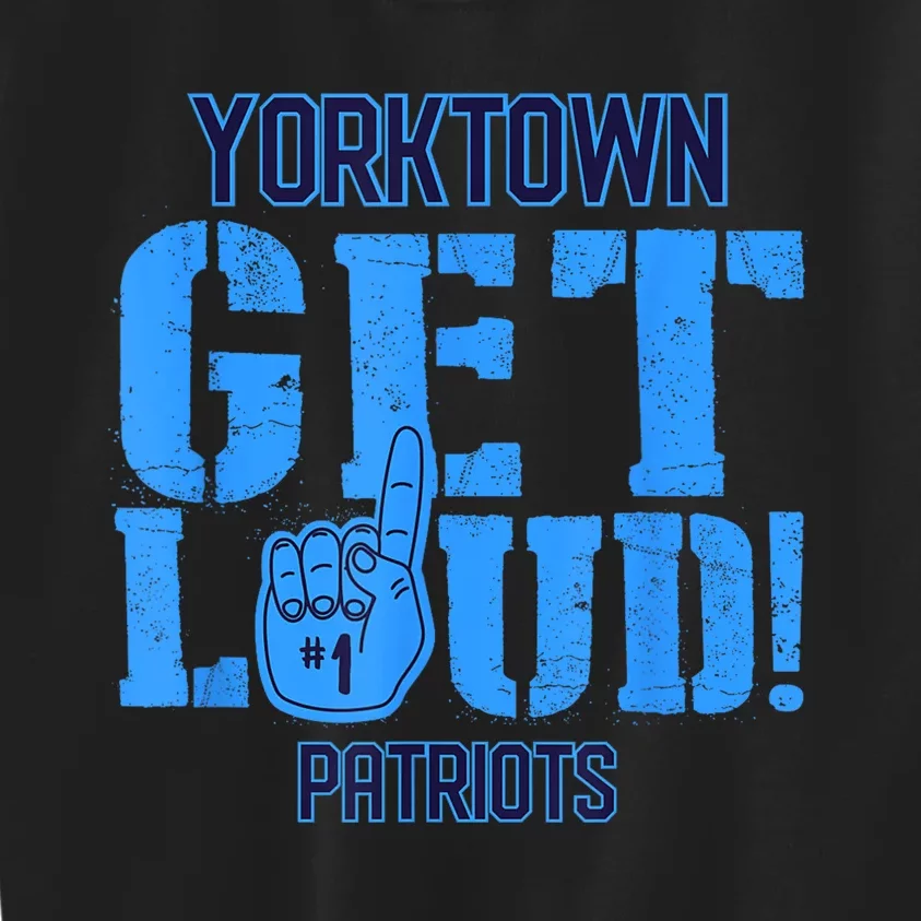 Yorktown High School Get Loud Patriots Kids Sweatshirt