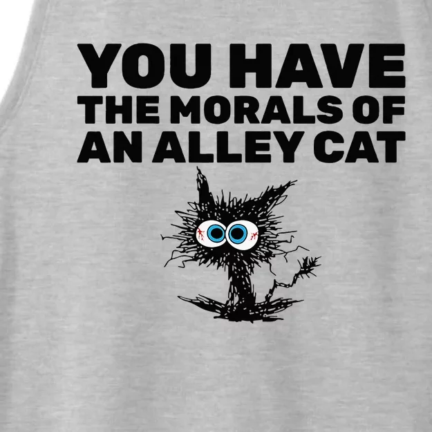 You Have The Morals Of An Alley Cat Ladies Tri-Blend Wicking Tank